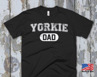 Yorkie T-Shirt - Yorkie DAD - Custom Tee Shirt For Yorkshire Terrier Dads