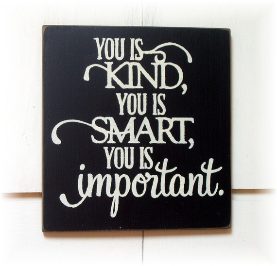 You is kind you is smart you is important wood sign