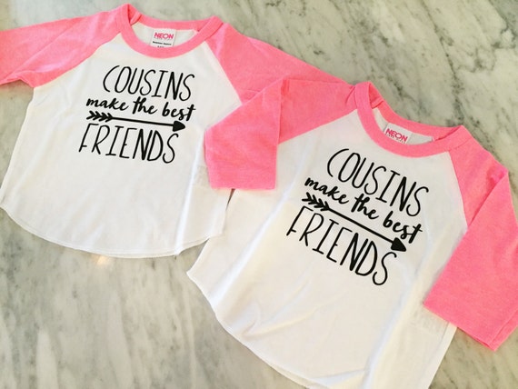 cousins make the best friends best friends shirts cousins