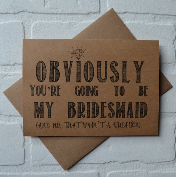 OBVIOUSLY you're going to be my BRIDESMAID card funny card kraft bridesmaid card bridal party card maid of honor proposal funny wedding CARD