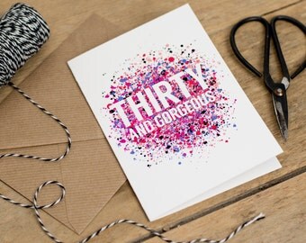 Thirty and Gorgeous - 30th Birthday Card