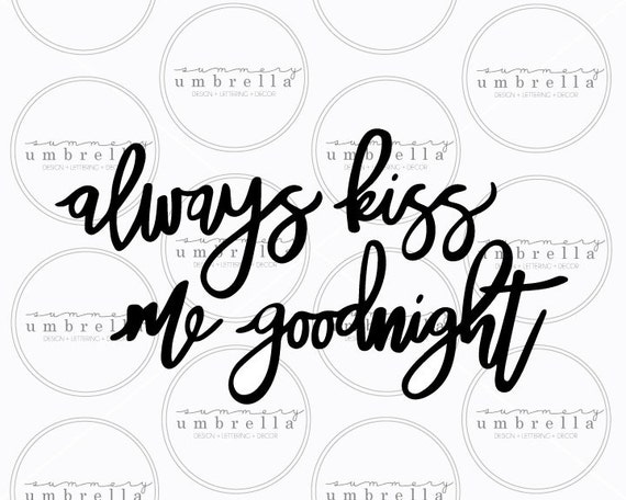 Always Kiss Me Goodnight Vector Handwritten Silhouette