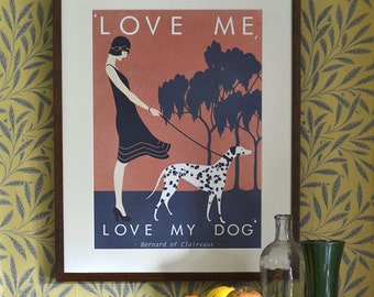 Original Design Art Deco A3 A2 A1 Love Me Love My Dog Poster Print Bauhaus Vouge Vanity Fair Lady Girl Dalmation