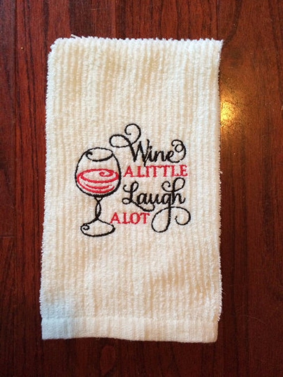 Funny quote embroidered kitchen towel wine a little laugh
