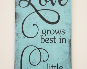 Love Grows Best In Little Houses Wood Sign Primitive Wood Sign Shabby Chic Wall Decor Handpainted Sign Housewarming Gift Family Room Sign