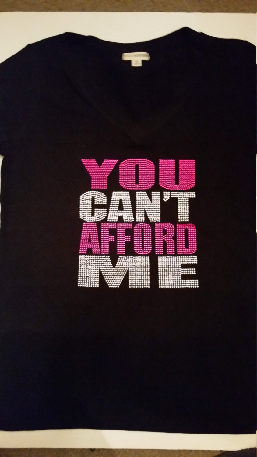 Rhinestone shirt You Cant afford Me