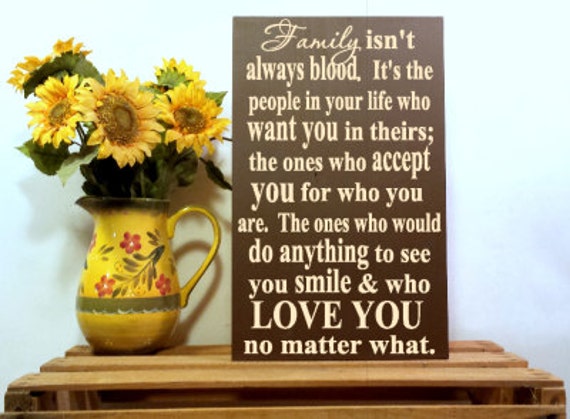 Family Isn't Always Blood Wooden Sign Blood Doesn't