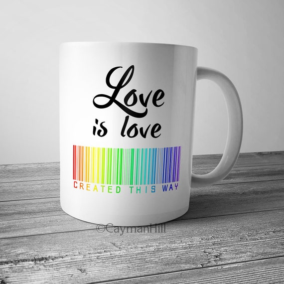 Pride Coffee Mug Love Is Love Created This Way Coffee Cup Lgbt