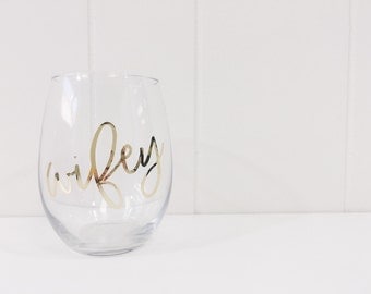 Wifey wine glass//gold foiled// bridal shower gift/bachelorette wine glass/wifey glass/bride glass/wife gift/ wine lover gift/ wine glass/