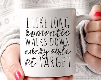 SALE Funny gift for wife Funny Mug, long romantic walks down every aisle at Target, Mothers Day gift, Target Mug, Wedding Gift, Gift for Her