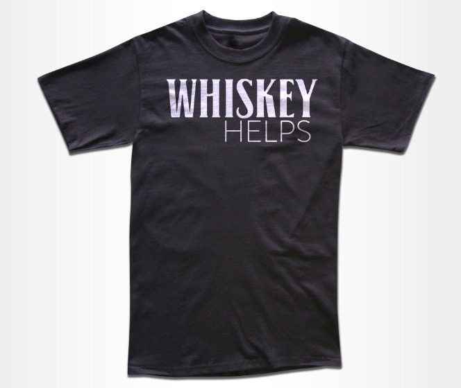 Whiskey Helps T Shirt Retro Tees for Men Women & Children