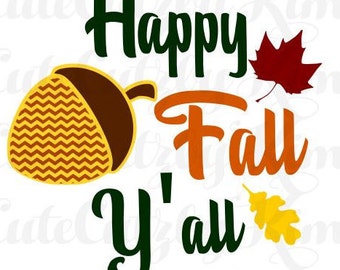 Happy Fall Yall Svg, Fall svg, fall dxf, fall jpg, acorn svg, acorn dxf, acorn jpg, harvest svg, cricut file, silhouette file, cutting file