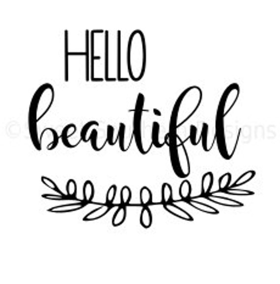 Hello beautiful SVG instant download design for cricut or