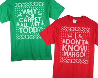 Why is the Carpet All Wet Todd I Don't Know Margo T Shirt - Matching Christmas Party Shirt - SET Of 2 Gildan Unisex Cotton Tees - Item 2697