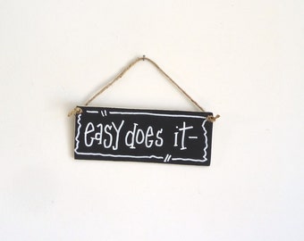 AA recovery gift, Easy Does It, sponcer, inspirational, affirmation, 12 step wood sign, One day at a time, grief , NA, Al anon