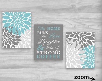 Kitchen Wall Art Set This Home Runs on Love Laughter and Lots of Strong Coffee Flower CANVAS or Prints Home Decor Aqua Gray CUSTOM COLORS