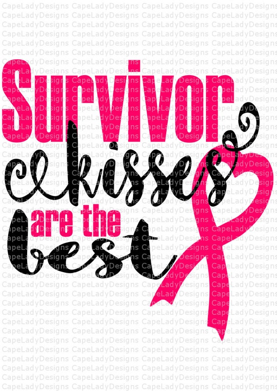 Download Cancer SVG Breast Cancer SVG Survivor kisses are the best