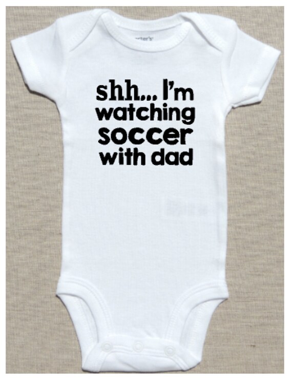 Funny Baby Onesie Shh...Im watching soccer with by ...