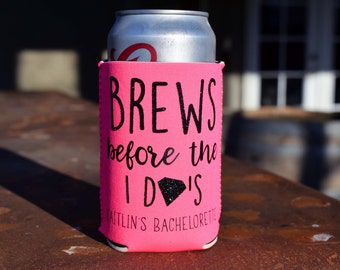 Bachelorette Party Favors Can Coolers//Brews before the I Do's//Beer Can Cooler//Personalized Bachelorette Party Favors
