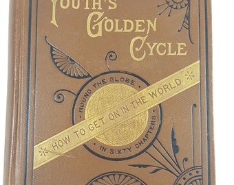 Youth's Golden Cycle, Around the Glove in Sixty Chapters. Antique Victorian Book. Thick, Decorative Display Book. Study Decorations.