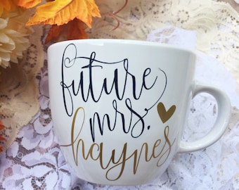 Future Mrs Custom Mug • Engagement Mug • Bride Mug • Bride to Be Gift • Bridal Shower Gift • Engagement Present • Newly Engaged Custom Gift