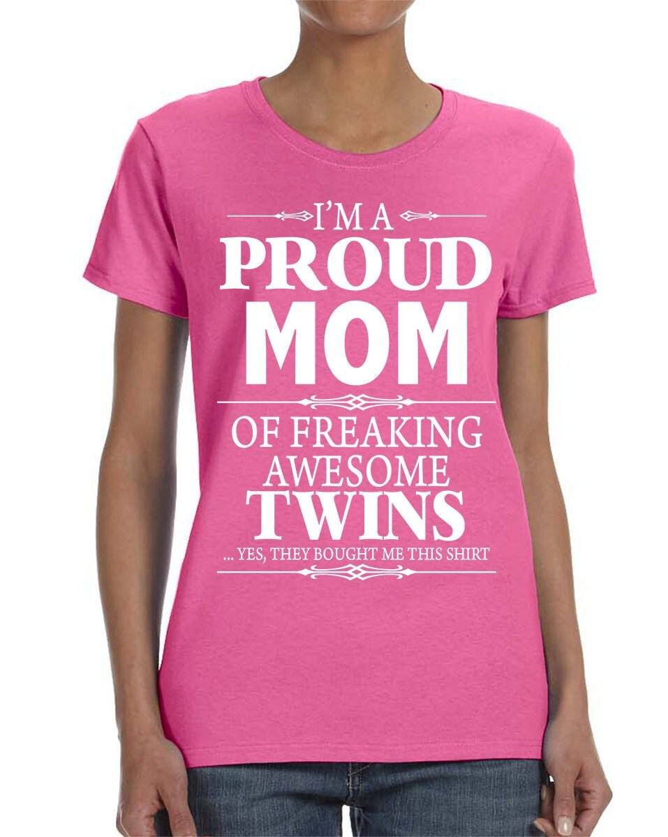 Im A Proud Mom Of Freaking Awesome Twins Women T Shirt