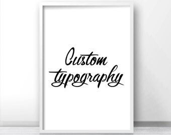 CUSTOM ORDER, Custom Print, Custom Quote Design, Instant Download Custom Typography