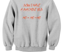 die hard sweatshirt