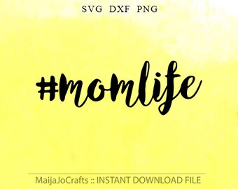 Mom Life SVG file, hashtag momlife svg for vinyl cutting with cricut downloads silhouette, other cutters, mothers day svg, mom tshirt design