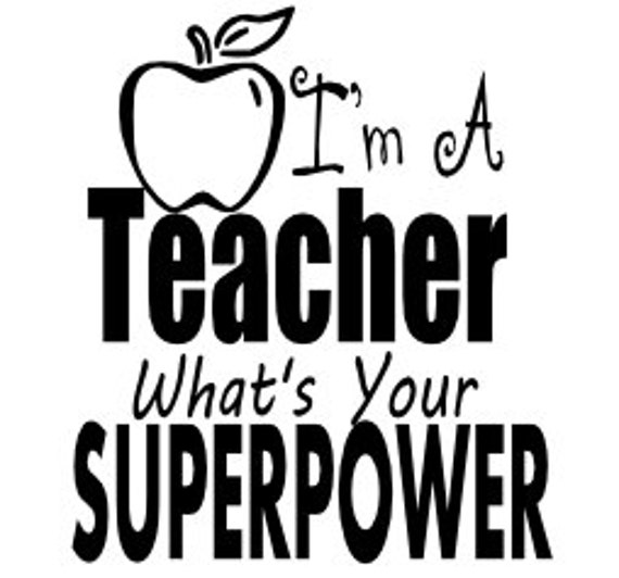 Download I'm a Teacher What's Your Super Power Vinyl by TheDIYMonogramCo