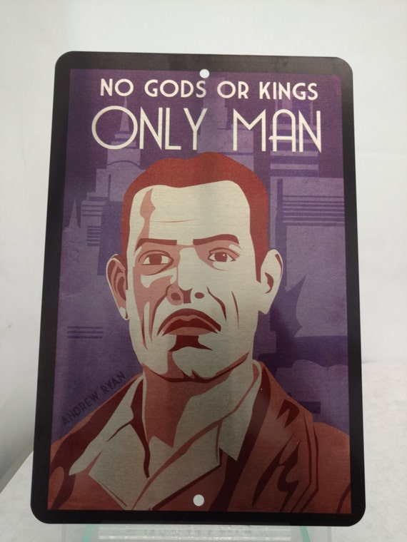 Andrew Ryan No Gods or Kings Only Man Brushed by ...