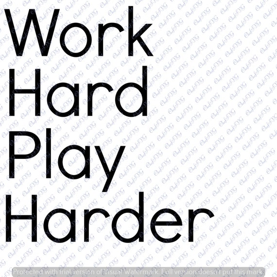 Download Work hard play harder svg Quote Quote Overlay SVG Vinyl