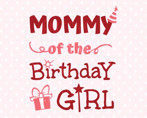 Free Free 53 Mommy Of The Birthday Princess Svg SVG PNG EPS DXF File