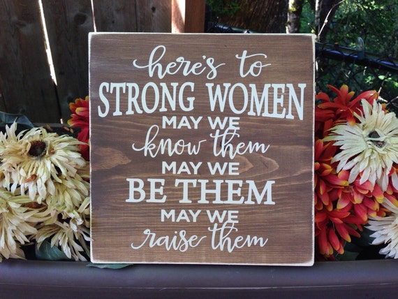 Here's to strong women wood sign may we know them by SignsbyJen