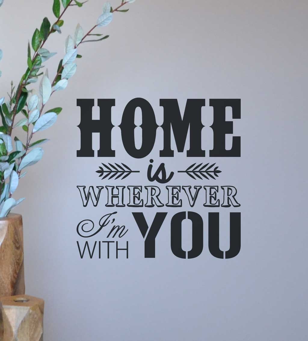Home is wherever I'm with you BM523 custom vinyl lettering
