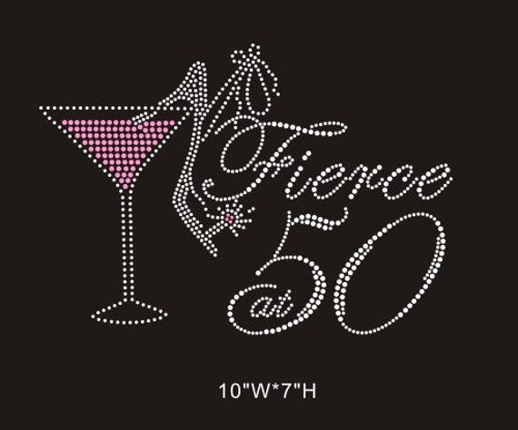 Fierce At 50 50th Birthday Rhinestone Hot Fix Iron On Bling By