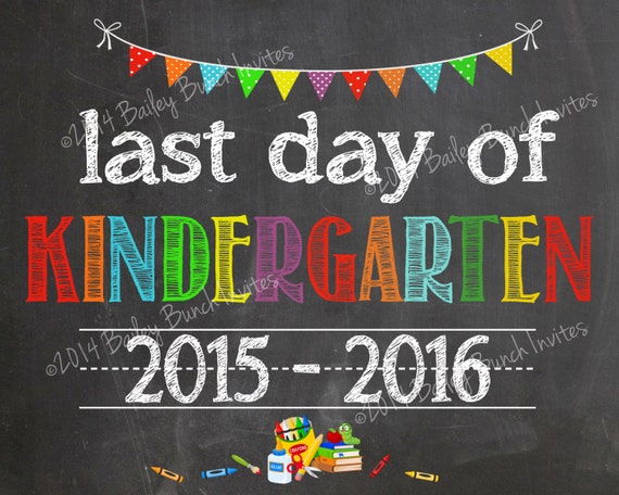 Last Day Of Kindergarten 2015-2016 Photo By Baileybunchinvites