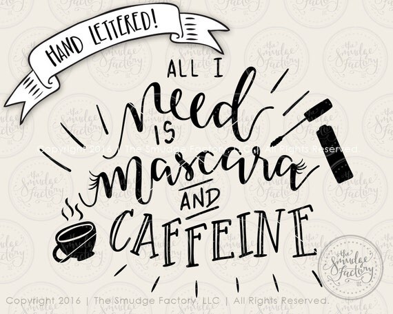 Download Mascara and Caffeine SVG All I Need Is SVG by TheSmudgeFactoryLLC