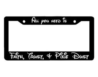 Disney License Plate Frame: All You Need Is Faith, Trust, and Pixie Dust