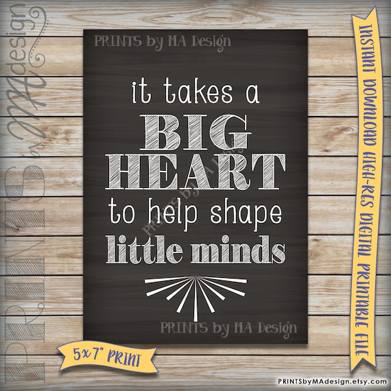 It takes a big heart to shape little minds printable