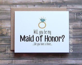 Funny will you be my Maid of Honor card, funny maid of honor card, engagement card, wedding card, diamond ring