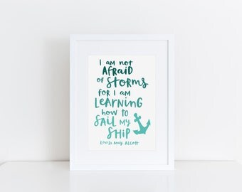 Inspirational Quote Print Motivational Art Teal Wall Decor I Am Not Afraid Of Storms For I Am Learning How To Sail My Ship Typographic Print