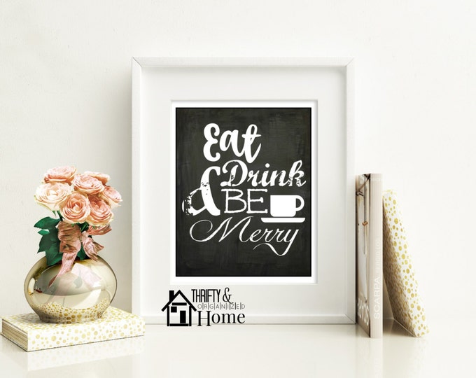 Eat Drink and Be Merry Quote Art 8x10 Digital Print chalkboard coffee kitchen art