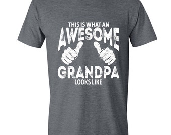 This is what and Awesome Grandpa Looks Like T-Shirt Fathers Day Gift Grandpa to be Shirt Grandfather Gift Grandpa Tshirt Gift for Grandpa