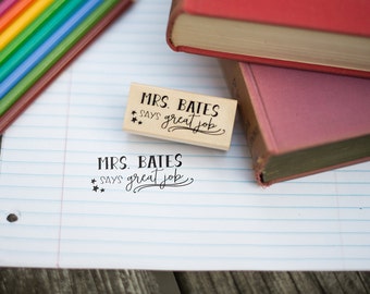 Says Great Job Customizable Teacher Stamp - Teacher Appreciation Gift - Teacher Gift - Teacher Grading Stamp - T4