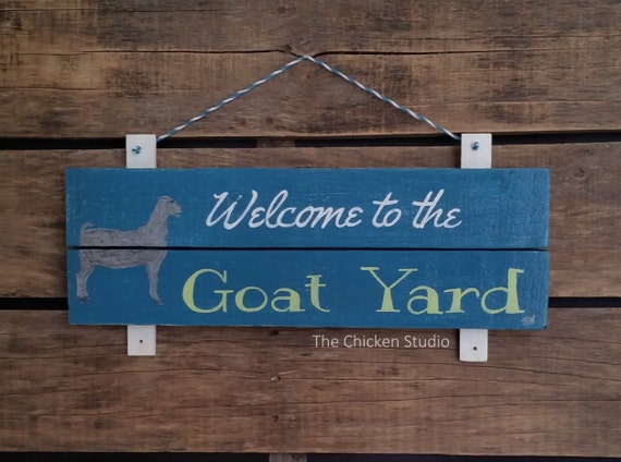 Goat Sign Welcome to the Goat Yard Hand Painted Exterior