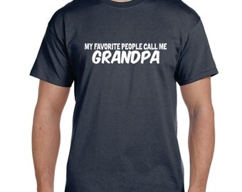 Grandpa Shirt My Favorite People Call Me Grandpa Grandfather Gift Grandpa Grandpa Christmas Gift Personalized Grandparent Gift