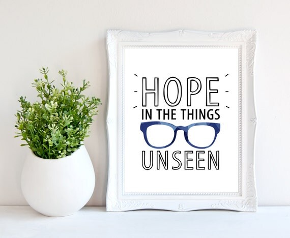 Hope in the things unseen / Hope wall print/8 x 10 wall print