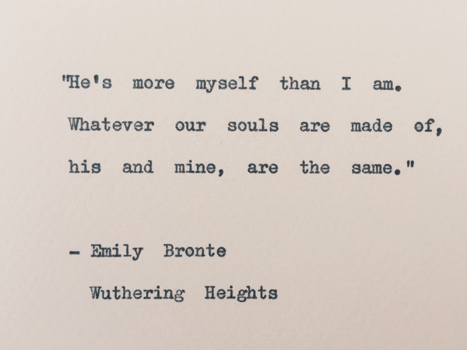 He&apos;s more myself than I <b>am</b> quote/ Emily Bronte Wuthering 