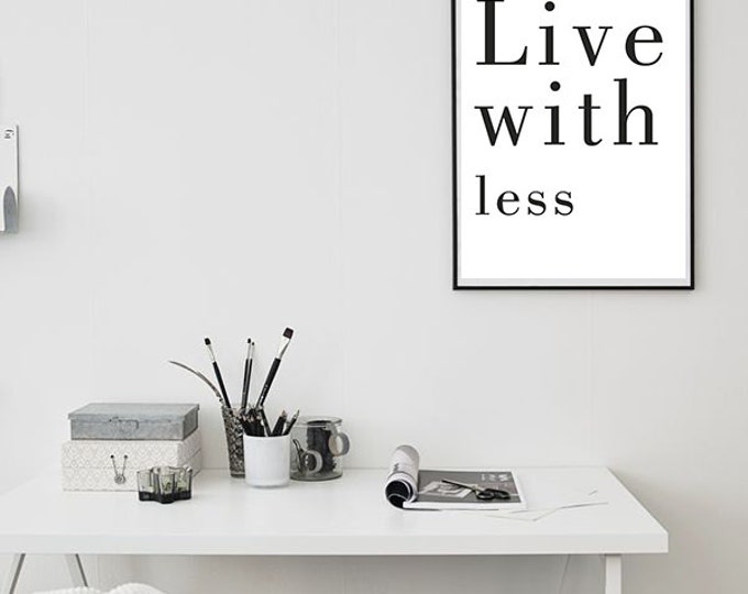 Live With Less Poster / Live With Less 50X70 Printable Poster / Motivational Poster / Minimalist Poster / Scandinavian 50X70 Poster